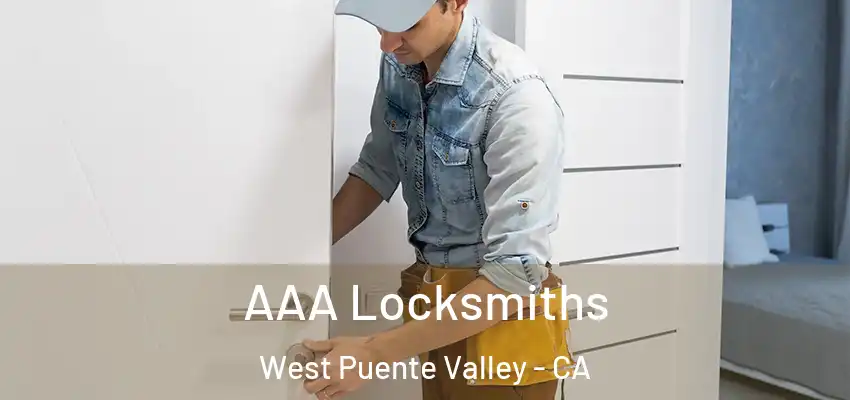  AAA Locksmiths West Puente Valley - CA