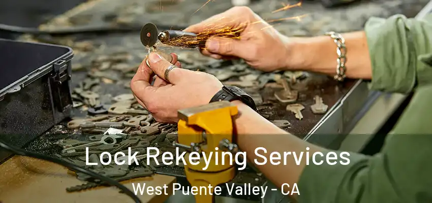  Lock Rekeying Services West Puente Valley - CA