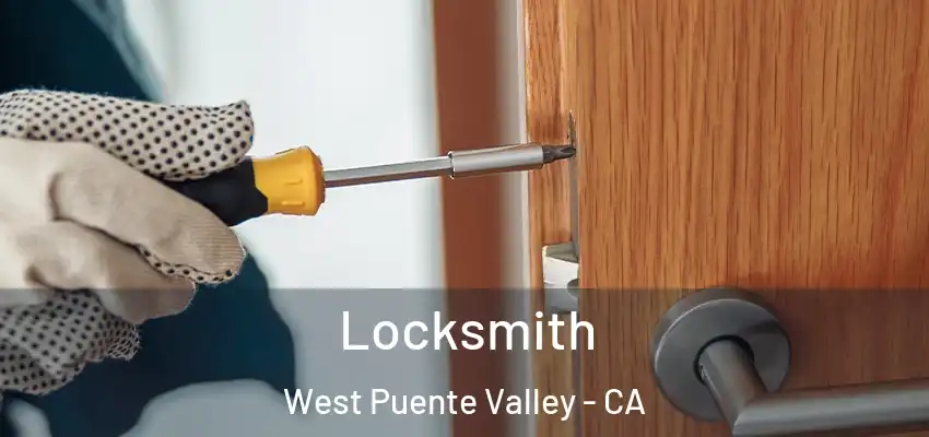  Locksmith West Puente Valley - CA