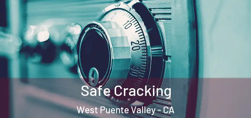  Safe Cracking West Puente Valley - CA
